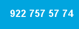 922 757 57 74